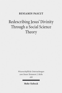 Abbildung von: Redescribing Jesus' Divinity Through a Social Science Theory - Mohr Siebeck