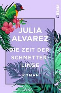 Abbildung von: Die Zeit der Schmetterlinge - Piper Edition