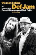 Cover: The Men Behind Def Jam: The Radical Rise of Russell Simmons and Rick Rubin - Omnibus Press