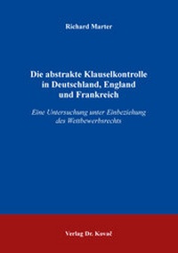 Abbildung von: Die abstrakte Klauselkontrolle in Deutschland, England und Frankreich - Kovac, Dr. Verlag