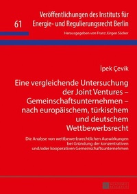 Abbildung von: Eine vergleichende Untersuchung der Joint Ventures - Gemeinschaftsunternehmen - nach europäischem, türkischem und deutschem Wettbewerbsrecht - Peter Lang Verlag