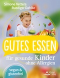Cover: Gutes Essen f&uuml;r gesunde Kinder ohne Allergien - Schirner Verlag