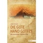 Cover: Die gute Hand Gottes - Christliche Schriftenverbreitung e.V., Abt. Verlag