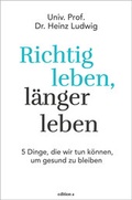 Cover: Richtig leben, l&auml;nger leben - Edition A