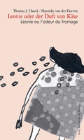 Cover: Leonie oder der Duft von K&auml;se | L&eacute;onie ou l'odeur du fromage - Bibliothek der Provinz