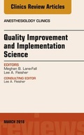 Cover: Quality Improvement and Implementation Science, An Issue of Anesthesiology Clinics - Elsevier