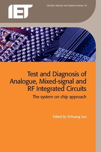 Bild vergrößern Bild: Test and Diagnosis of Analogue, Mixed-signal and RF Integrated Circuits - Institution of Engineering and Technology