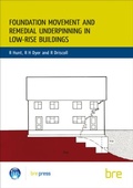 Cover: Foundation Movement and Remedial Underpinning in Low-Rise Buildings - IHS BRE Press