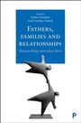 Cover: Fathers, Families and Relationships - Policy Press