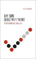 Cover: Why Some Development Works - Zed Books Ltd