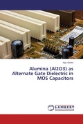 Cover: Alumina (Al2O3) as Alternate Gate Dielectric in MOS Capacitors - LAP Lambert Academic Publishing