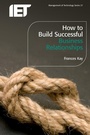 Cover: How to Build Successful Business Relationships - Institution of Engineering and Technology