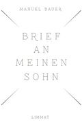Cover: Brief an meinen Sohn - Limmat Verlag