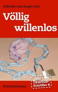Cover: Die Taunus-Ermittler Band 8 - V&ouml;llig willenlos - Books on Demand