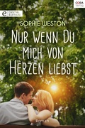 Cover: Nur wenn du mich von Herzen liebst - CORA Verlag