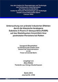 Abbildung von: Untersuchung von pränatal induzierten Effekten durch die klassisch teratogene Substanz 5-Fluoro-2'-deoxyuridine (FUDR) auf das Skelettsystem hinsichtlich ihrer postnatalen Persistenz bei Ratten - Mensch & Buch