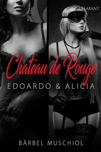 Abbildung von: Chateau de Rouge. Edoardo und Alicia - Klarant