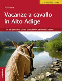 Abbildung von: Vacanze a cavallo in Alto Adige - Athesia-Tappeiner Verlag
