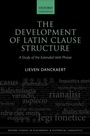 Cover: The Development of Latin Clause Structure - OUP eBook