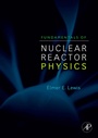 Cover: Fundamentals of Nuclear Reactor Physics - Academic Press