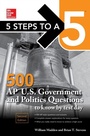 Cover: 5 Steps to a 5: 500 AP U.S. Government and Politics Questions to Know by Test Day, Second Edition - McGraw Hill LLC