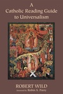Cover: A Catholic Reading Guide to Universalism - Wipf and Stock Publishers