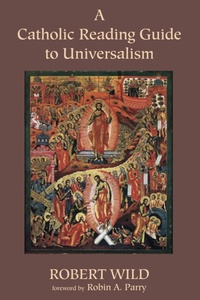 Enlarge image Cover: A Catholic Reading Guide to Universalism - Wipf and Stock Publishers
