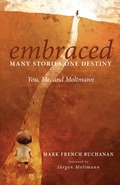 Cover: Embraced: Many Stories, One Destiny - Wipf and Stock Publishers