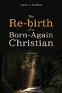 Cover: The Re-birth of a Born-Again Christian - Wipf and Stock Publishers