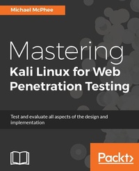 Enlarge image Cover: Mastering Kali Linux for Web Penetration Testing - Packt Publishing