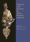 Cover: Culture and Society in Later Roman Antioch - Oxbow Books