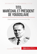 Cover: Tito, mar&eacute;chal et pr&eacute;sident de Yougoslavie - 50Minutes.fr