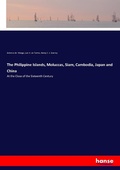 Cover: The Philippine Islands, Moluccas, Siam, Cambodia, Japan and China - Hansebooks