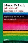 Bild: Mil a&ntilde;os de historia no lineal : una deconstrucci&oacute;n de la noci&oacute;n occidental del progreso y de la temporalidad - Gedisa