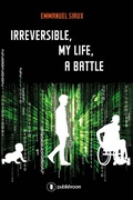 Cover: Irreversible, my life, a battle - Publishroom