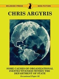 Cover: Some Causes of Organizational Ineffectiveness Within the Department of State (Occasional Paper #2) - Wildside Press