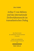 Bild: Arthur T. von Mehren und das internationale Zivilverfahrensrecht im transatlantischen Dialog - Mohr Siebeck
