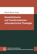 Cover: Konstellationen und Transformationen reformatorischer Theologie - Evangelische Verlagsanstalt