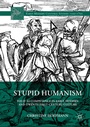 Cover: Stupid Humanism - Palgrave Macmillan