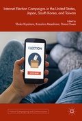 Cover: Internet Election Campaigns in the United States, Japan, South Korea, and Taiwan - Palgrave Macmillan