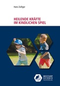 Cover: Heilende Kr&auml;fte im kindlichen Spiel - Westarp