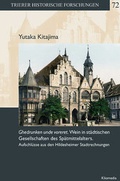 Cover: &raquo;Ghedrunken unde voreret&laquo; - Wein in st&auml;dtischen Gesellschaften des Sp&auml;tmittelalters - Kliomedia