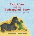 Cover: Cric Croc and the Bedraggled Pony - Cric Croc Enterprises