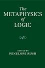 Cover: The Metaphysics of Logic - Cambridge University Press