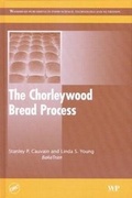 Cover: The Chorleywood Bread Process - CRC Press