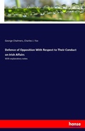 Cover: Defence of Opposition With Respect to Their Conduct on Irish Affairs - Hansebooks