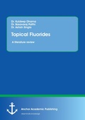 Cover: Topical Fluorides. A literature review - Anchor Academic Publishing