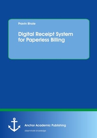 Enlarge image Cover: Digital Receipt System for Paperless Billing - Anchor Academic Publishing
