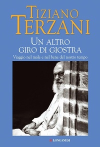 Abbildung von: Un altro giro di giostra. Viaggio nel male e nel bene del nostro tempo - Nuovo Cammeo;Longanesi