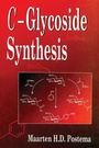 Cover: C Glycoside Synthesis - CRC Press